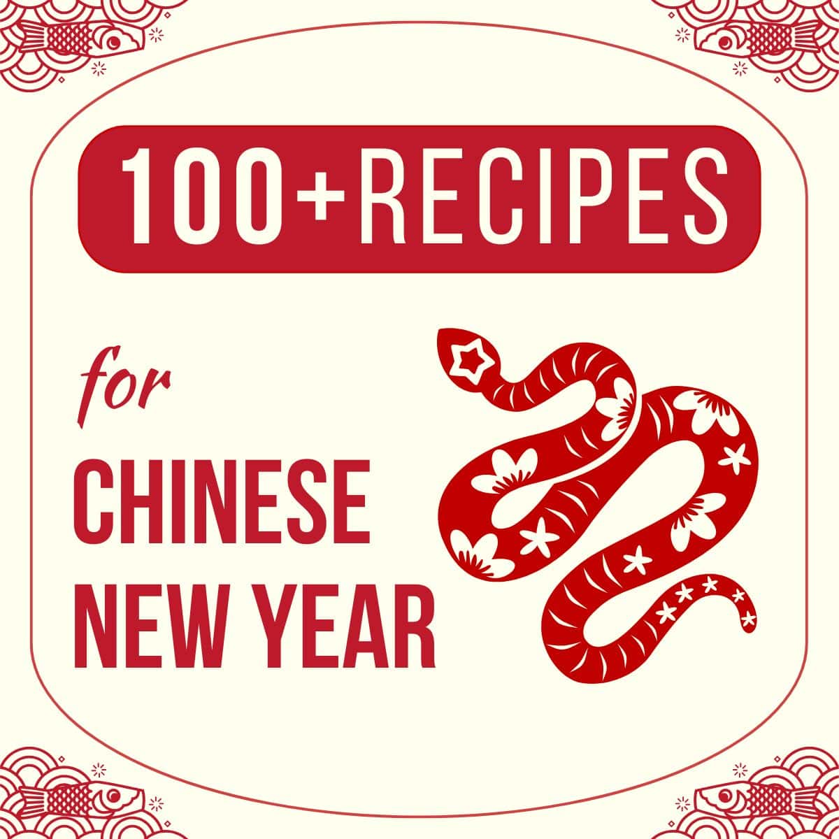 A graphic image with text that says 100 plus recipes for Chinese New Year.