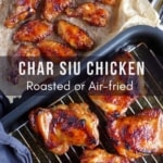 Char Siu chicken with text overlay that says Char Siu chicken roasted or air-fried