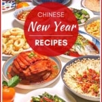 Multiple dishes on a table with overlay text that says Chinese new year recipes.