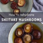 Shiitake mushrooms in water with overlay text that says how to rehydrate shiitake mushrooms.